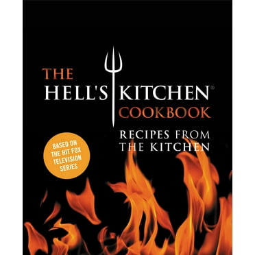 The Hell's Kitchen Cookbook: Recipes from the Kitchen (Hardcover)