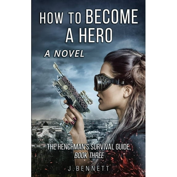 The Henchman's Survival Guide: How to Become a Hero (Paperback)