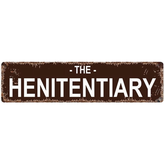The Henitentiary Sign - Chicken Coop Rustic Street Sign or Door Name Plate Plaque Home Pub Bar Wall Decor Retro Metal Tin Sign 16 X 4 Inch