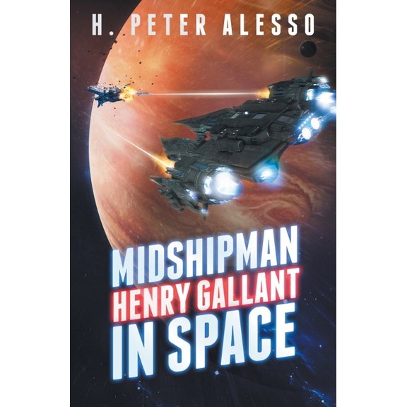 The Henry Gallant Saga Midshipman Henry Gallant in Space, Book 1, (Paperback)