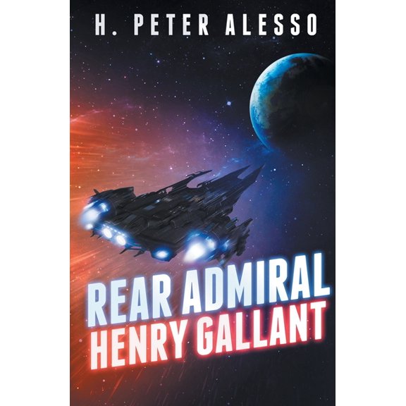 The Henry Gallant Saga Rear Admiral Henry Gallant, Book 8, (Paperback)