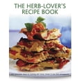 thumbnail image 1 of Pre-Owned The Herb-Lover's Recipe Book: 150 Delectable Ideas for Cooking with Herbs, Shown in Over 500 Photographs (Hardcover) 0754829758 9780754829751, 1 of 1