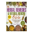 The Herbal Remedies & Natural Medicine Bible Ultimate Collection of Healing Herbs and Plants, 5