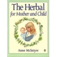 thumbnail image 1 of Pre-Owned The Herbal for Mother and Child (Paperback) 1852302445 9781852302443, 1 of 1