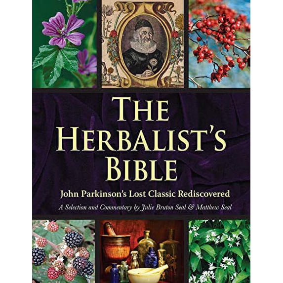 Pre-Owned The Herbalist's Bible: John Parkinson's Lost Classic Rediscovered Hardcover
