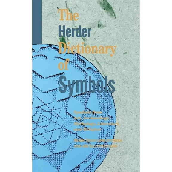 The Herder Dictionary of Symbols: Symbols from Art, Archaeology, Mythology, Literature, and Religion, (Paperback)