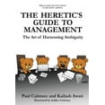 thumbnail image 1 of The Heretic's Guide to Management: The Art of Harnessing Ambiguity, (Paperback), 1 of 1