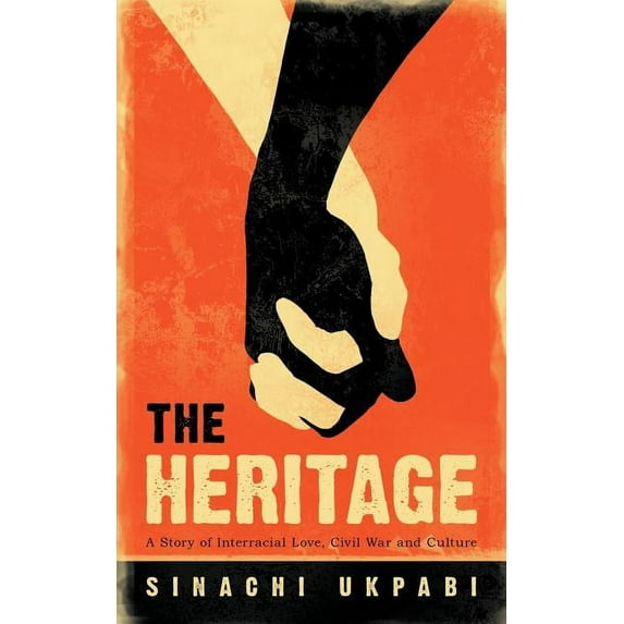 The Heritage: A Story of Interracial Love, Civil War and Culture