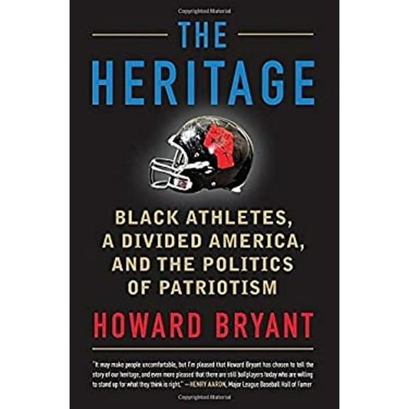 Pre-Owned The Heritage: Black Athletes, a Divided America, and the Politics of Patriotism