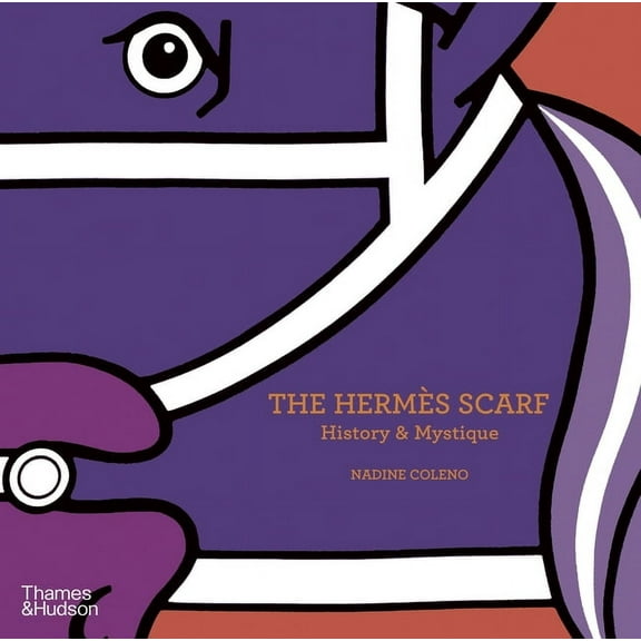 The Hermès Scarf: History & Mystique, (Hardcover)