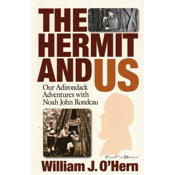 The Hermit and Us : Our Adirondack Adventures with Noah John Rondau (Paperback)