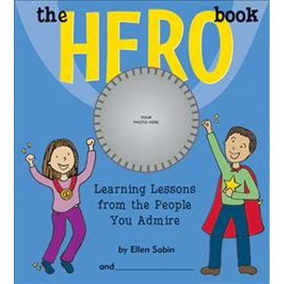 The Hero Book : Learning Lessons From the People You Admire (Other)