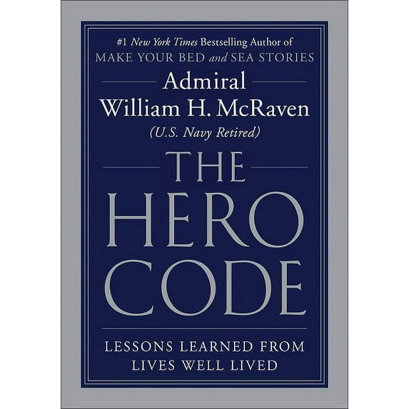 The Hero Code: Lessons Learned from Lives Well Lived