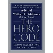 The Hero Code : Lessons Learned from Lives Well Lived (Hardcover)