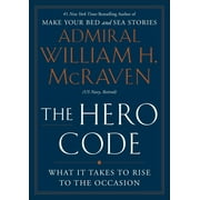 The Hero Code Lessons Learned from Lives Well Lived Hardcover