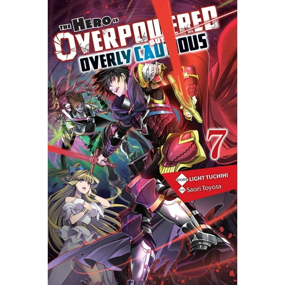 The Hero Is Overpowered but Overly Cautious (light novel): The Hero Is Overpowered but Overly Cautious, Vol. 7 (light novel) (Series #7) (Paperback)