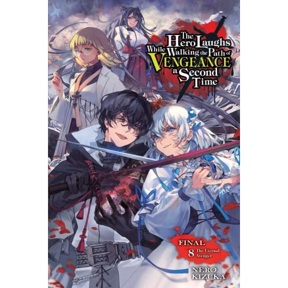 Pre-Owned The Hero Laughs While Walking the Path O The Hero Laughs While Walking the Path of Vengeance a Second Time, Vol. 8 (Light Novel): The Eternal Avenger, Book 8, (Paperback)