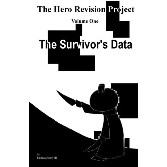 The Hero Revision Project: The Hero Revision Project Volume One : The Survivors' Data (Series #1) (Paperback)