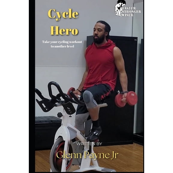 The Hero Training Program: Cycle Hero: Take your cycling workout to another level! (Paperback)