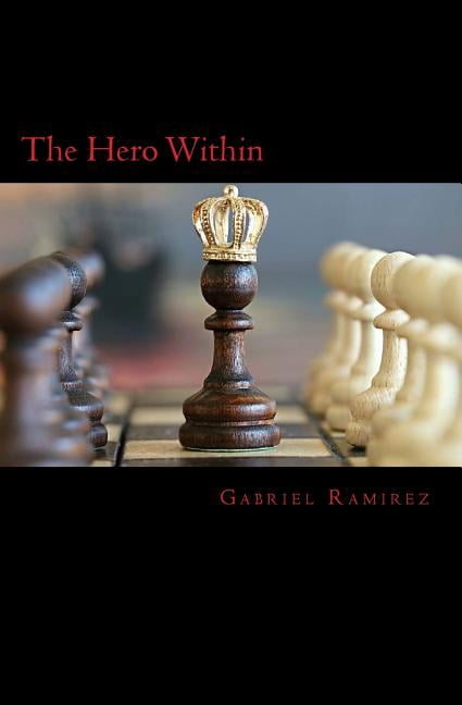 The Hero Within (Paperback) by Gabriel Ramirez