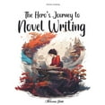 thumbnail image 1 of The Hero's Journey to Novel Writing, (Paperback), 1 of 1