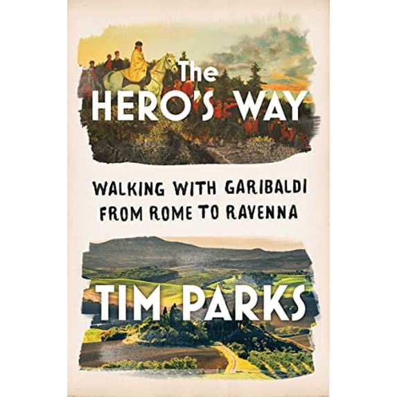 Pre-Owned The Hero's Way: Walking with Garibaldi from Rome to Ravenna, 9780393866841, 039386684X, Hardcover,