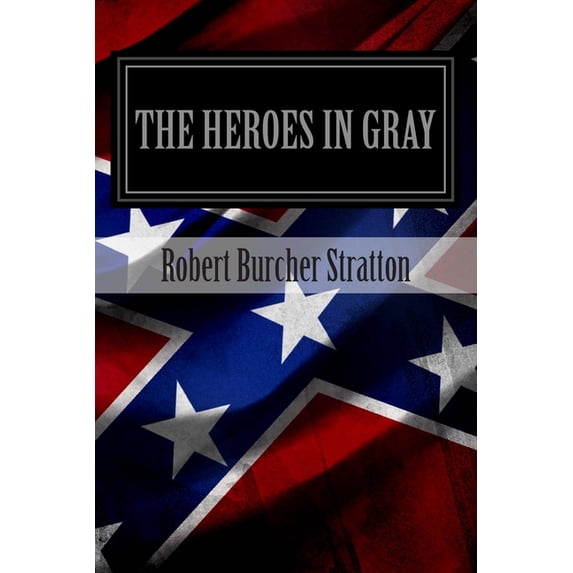 The Heroes In Gray, (Paperback)