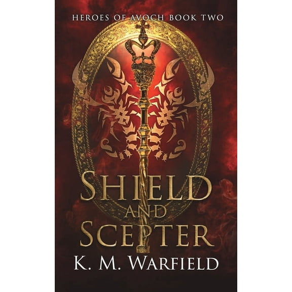 The Heroes of Avoch Shield and Scepter, Book 2, (Paperback)