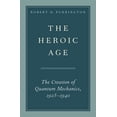 thumbnail image 1 of Heroic Age: The Creation of Quantum Mechanics, 1925-1940, (Hardcover), 1 of 1
