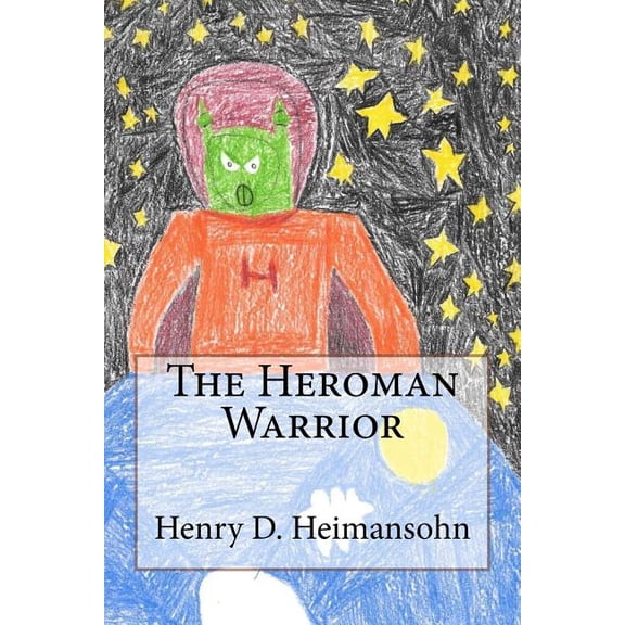 The Heroman Saga The Heroman Warrior, Book 1, (Paperback)
