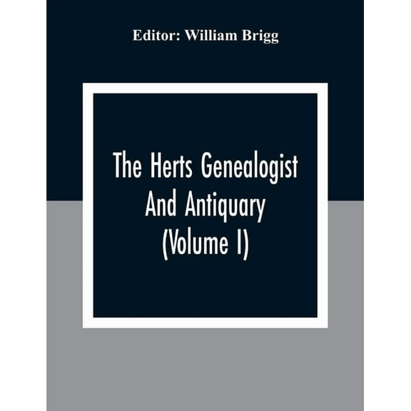 The Herts Genealogist And Antiquary (Volume I), (Paperback)