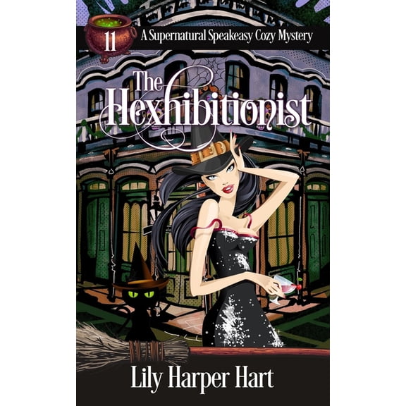 A Supernatural Speakeasy Cozy Mystery The Hexhibitionist, Book 11, (Paperback)