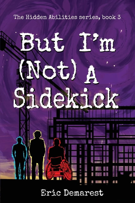 The Hidden Abilities But I'm Not A Sidekick, Book 3, (Paperback)