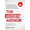 thumbnail image 1 of Pre-Owned Hidden Agenda: A Proven Way to Win Business & Create a Following (Hardcover) 1937134040 9781937134044, 1 of 1