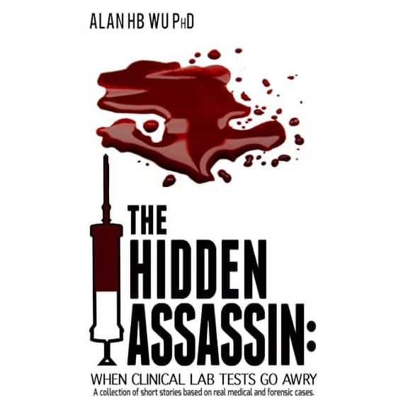 Pre-Owned The Hidden Assassin: When Clinical Lab Tests Go Awry Paperback