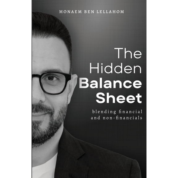 The Hidden Balance Sheet: Blending Financial and Non-financials, (Paperback)