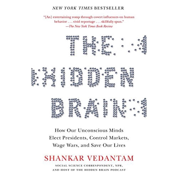 Pre-Owned The Hidden Brain: How Our Unconscious Minds Elect Presidents, Control Markets, Wage Wars, and Saveour Lives (Paperback) 0385525222 9780385525220