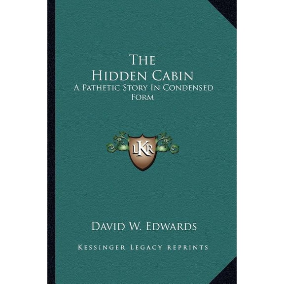 The Hidden Cabin : A Pathetic Story In Condensed Form (Paperback)