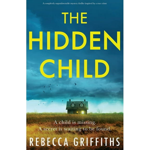 The Hidden Child: A completely unputdownable mystery thriller inspired by a true crime, (Paperback)