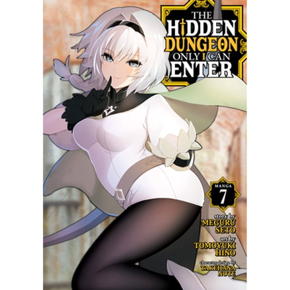 Pre-Owned The Hidden Dungeon Only I Can Enter (Manga) Vol. 7 (Paperback 9781638587279) by Meguru Seto, Takehana Note