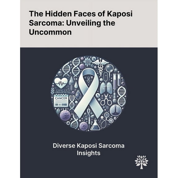 The Hidden Faces of Kaposi Sarcoma: Unveiling the Uncommon, (Paperback)