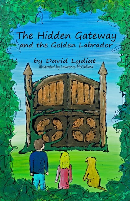 The Hidden Gateway The Hidden Gateway and the Golden Labrador, (Paperback)