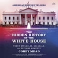 thumbnail image 1 of The Hidden History of the White House, (Audiobook), 1 of 1