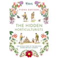 thumbnail image 1 of Pre-Owned The Hidden Horticulturists: The Untold Story of the Men who Shaped Britain's Gardens (Hardcover 9781786495075) by Fiona Davison, 1 of 1