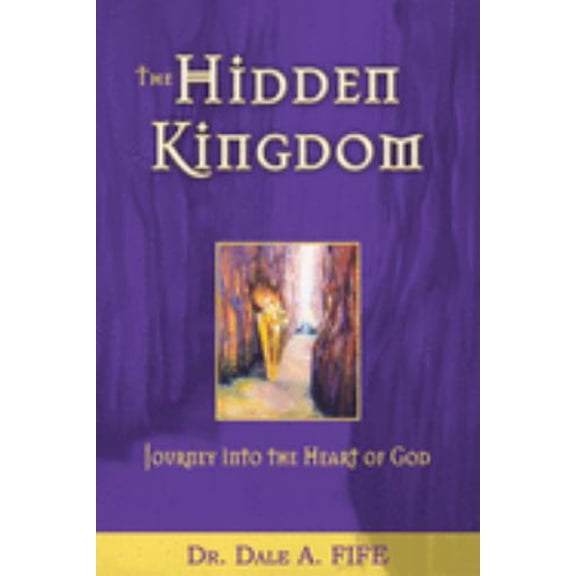 Pre-Owned The Hidden Kingdom: Journey into the Heart of God, 9780883689479, 0883689472, Paperback,