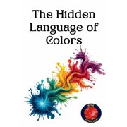 The Hidden Language of Colors, Paperback
