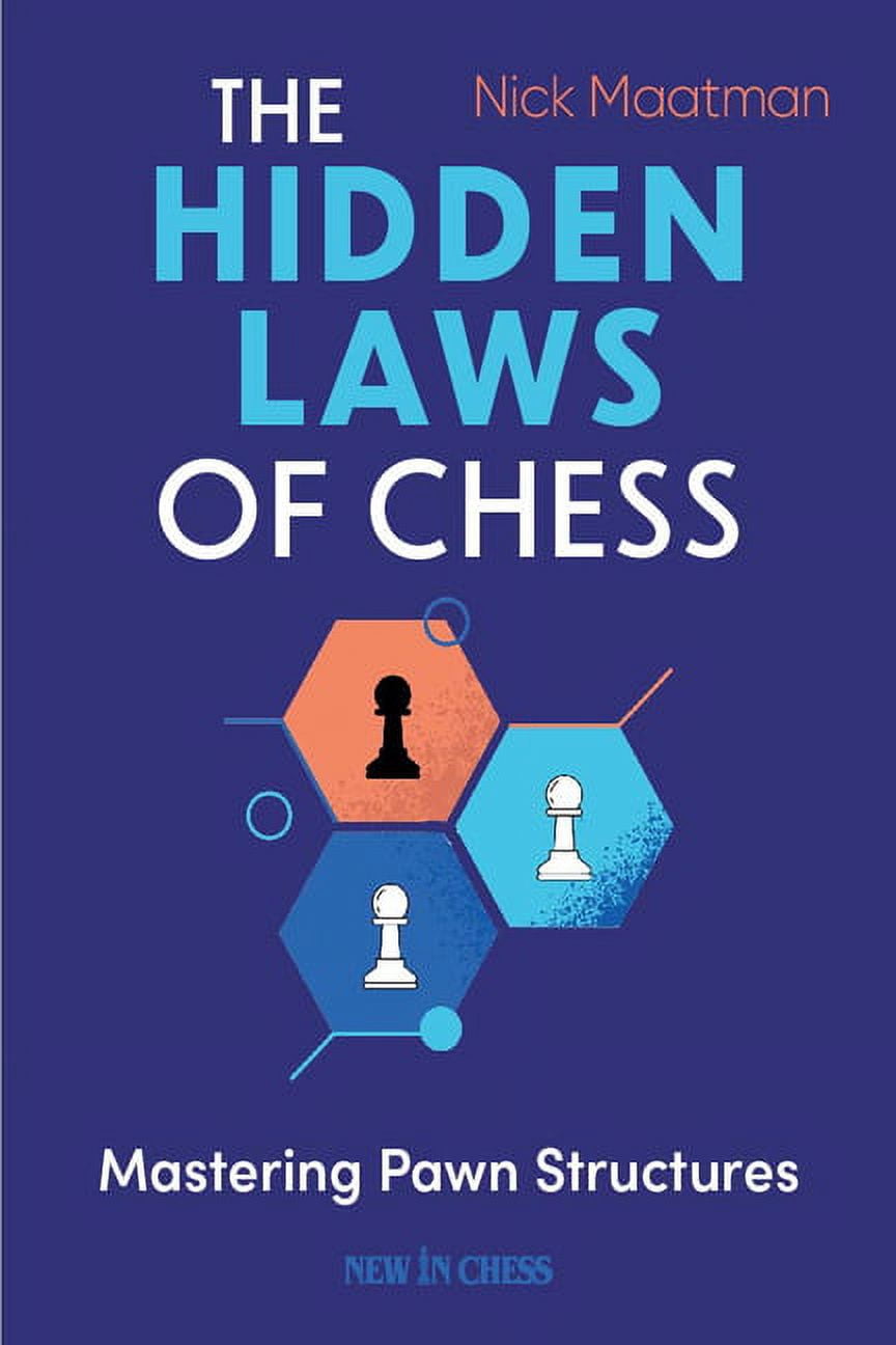 The Hidden Laws of Chess : Mastering Pawn Structures (Paperback ...