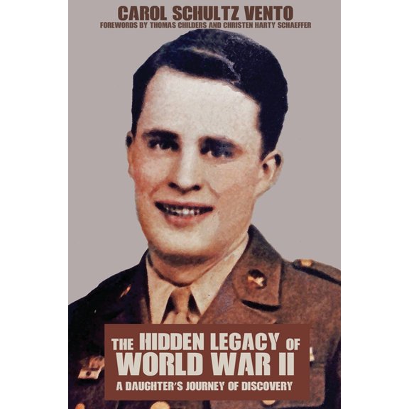 The Hidden Legacy of World War II: A Daughter's Journey of Discovery, (Paperback)