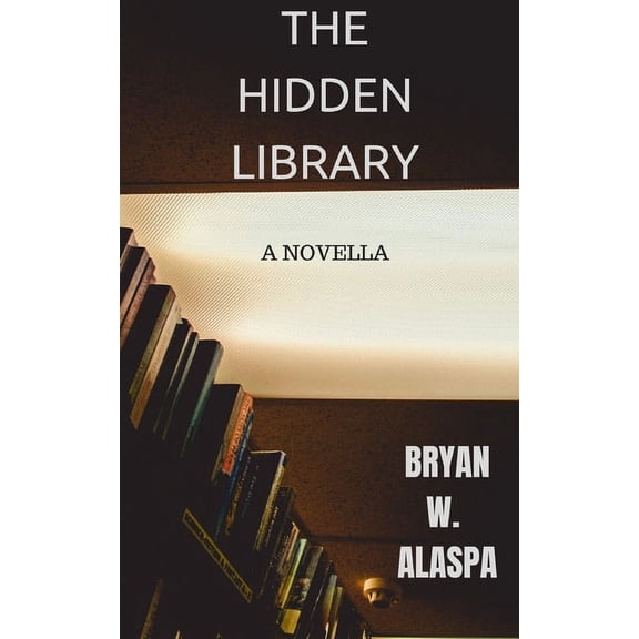 The Hidden Library: A Terrifying Novella, (Paperback)