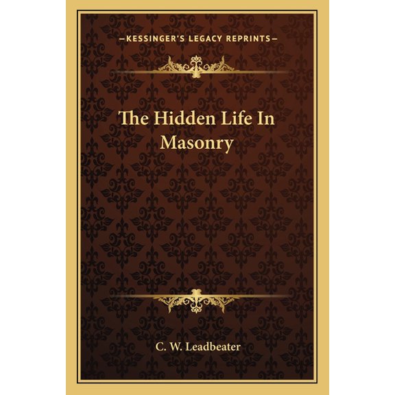 The Hidden Life In Masonry (Paperback)